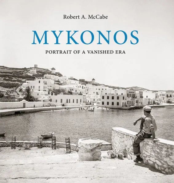 Mykonos: Portrait of a Vanished Era